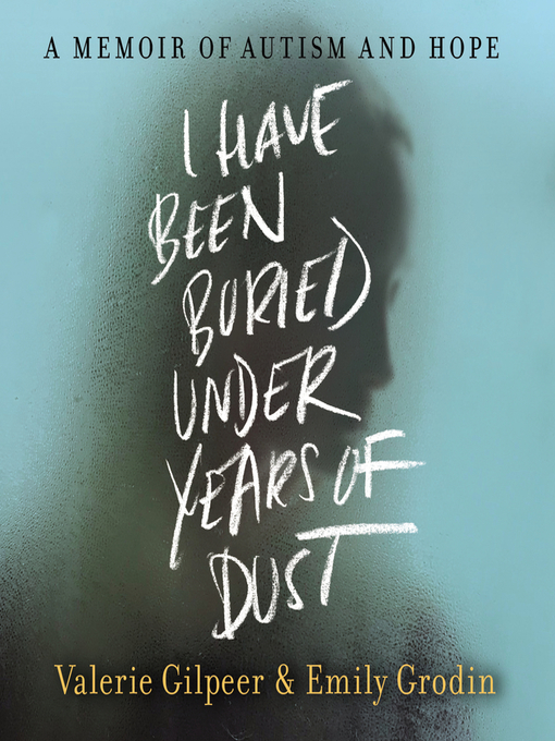 Title details for I Have Been Buried Under Years of Dust by Valerie Gilpeer - Available